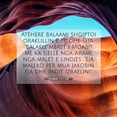 Picture 07 - Numrat 23:7 ALB - Atëherë Balaami shqiptoi orakullin e tij dhe - Bible Verse Picture