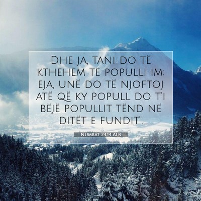 Picture 07 - Numrat 24:14 ALB - Dhe ja, tani do të kthehem te populli im; eja, - Bible Verse Picture