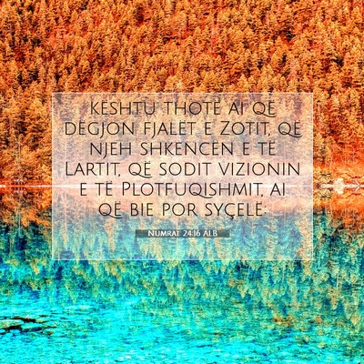 Picture 07 - Numrat 24:16 ALB - kështu thotë ai që dëgjon fjalët e Zotit, - Bible Verse Picture