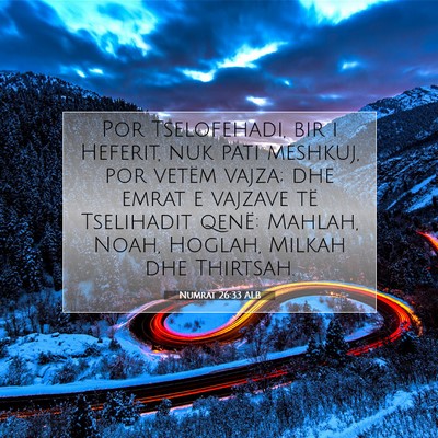 Picture 07 - Numrat 26:33 ALB - Por Tselofehadi, bir i Heferit, nuk pati meshkuj, - Bible Verse Picture