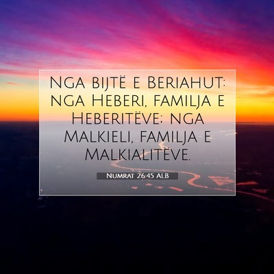 Picture 07 - Numrat 26:45 ALB - Nga bijtë e Beriahut: nga Heberi, familja e - Bible Verse Picture