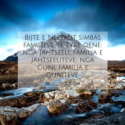 Picture 07 - Numrat 26:48 ALB - Bijtë e Neftalit simbas familjeve të tyre - Bible Verse Picture