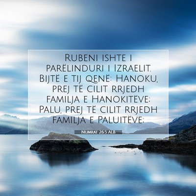 Picture 07 - Numrat 26:5 ALB - Rubeni ishte i parëlinduri i Izraelit. Bijtë e - Bible Verse Picture