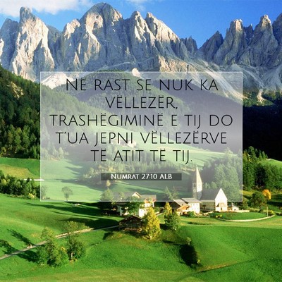 Picture 07 - Numrat 27:10 ALB - Në rast se nuk ka vëllezër, trashëgiminë e - Bible Verse Picture