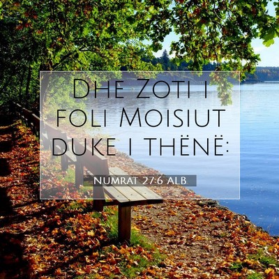 Picture 07 - Numrat 27:6 ALB - Dhe Zoti i foli Moisiut duke i - Bible Verse Picture