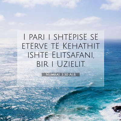 Picture 07 - Numrat 3:30 ALB - I pari i shtëpisë së etërve të Kehathit - Bible Verse Picture