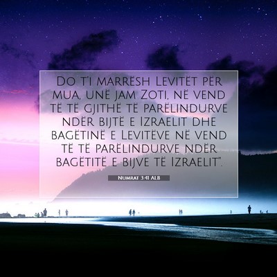 Picture 07 - Numrat 3:41 ALB - Do t’i marrësh Levitët për mua, unë jam - Bible Verse Picture