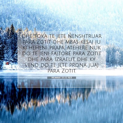 Picture 07 - Numrat 32:22 ALB - dhe toka të jetë nënshtruar para Zotit dhe - Bible Verse Picture