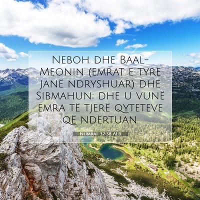 Picture 07 - Numrat 32:38 ALB - Neboh dhe Baal-Meonin (emrat e tyre janë - Bible Verse Picture