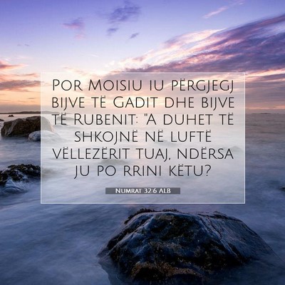 Picture 07 - Numrat 32:6 ALB - Por Moisiu iu përgjegj bijve të Gadit dhe bijve - Bible Verse Picture