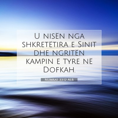 Picture 07 - Numrat 33:12 ALB - U nisën nga shkretëtira e Sinit dhe ngritën - Bible Verse Picture