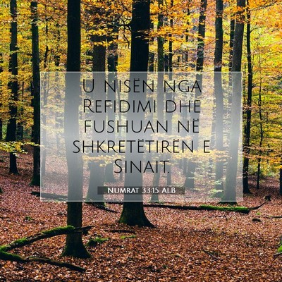 Picture 07 - Numrat 33:15 ALB - U nisën nga Refidimi dhe fushuan në - Bible Verse Picture