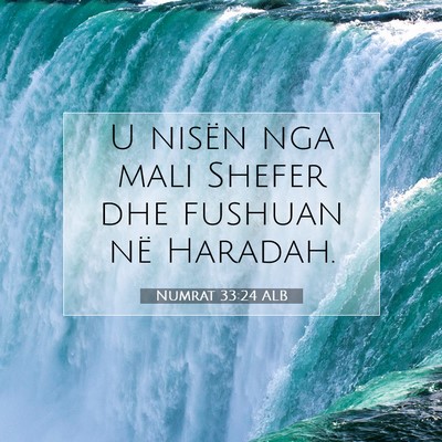 Picture 07 - Numrat 33:24 ALB - U nisën nga mali Shefer dhe fushuan në - Bible Verse Picture