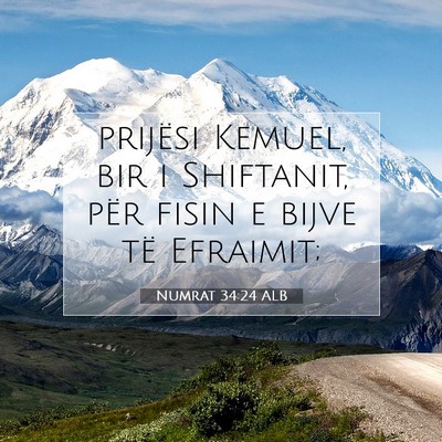 Picture 07 - Numrat 34:24 ALB - prijësi Kemuel, bir i Shiftanit, për fisin e - Bible Verse Picture