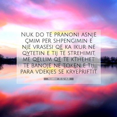 Picture 07 - Numrat 35:32 ALB - Nuk do të pranoni asnjë çmim për shpengimin e - Bible Verse Picture