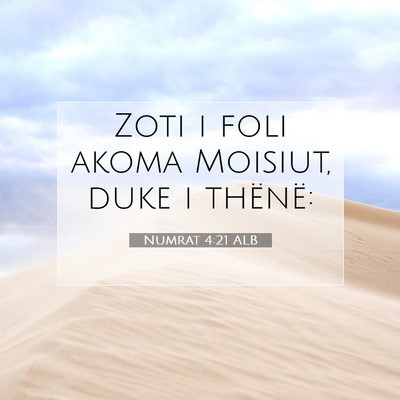 Picture 07 - Numrat 4:21 ALB - Zoti i foli akoma Moisiut, duke i - Bible Verse Picture
