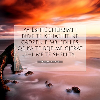 Picture 07 - Numrat 4:4 ALB - Ky është shërbimi i bijve të Kehathit në - Bible Verse Picture