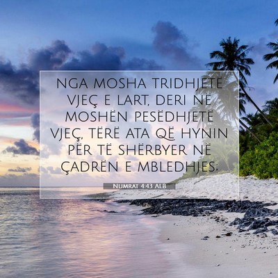 Picture 07 - Numrat 4:43 ALB - nga mosha tridhjetë vjeç e lart, deri në - Bible Verse Picture
