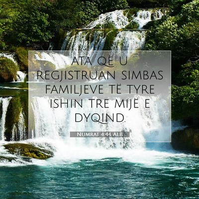 Picture 07 - Numrat 4:44 ALB - ata që u regjistruan simbas familjeve të tyre - Bible Verse Picture
