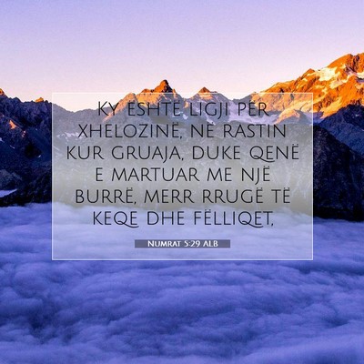 Picture 07 - Numrat 5:29 ALB - Ky është ligji për xhelozinë, në rastin kur - Bible Verse Picture