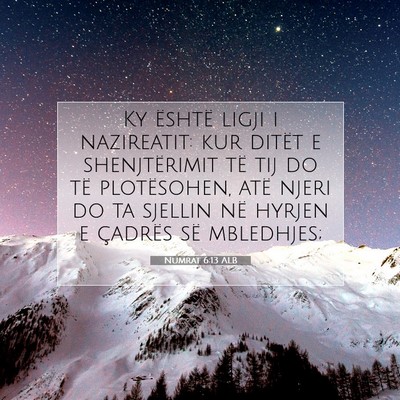 Picture 07 - Numrat 6:13 ALB - Ky është ligji i nazireatit: kur ditët e - Bible Verse Picture