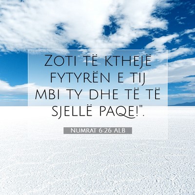 Picture 07 - Numrat 6:26 ALB - Zoti të kthejë fytyrën e tij mbi ty dhe të - Bible Verse Picture