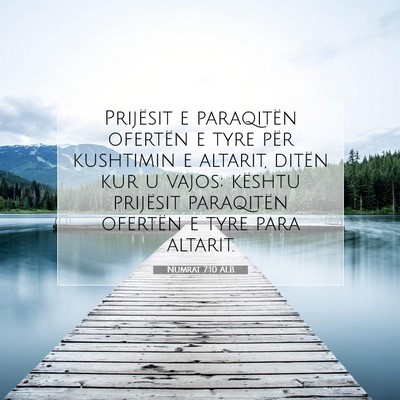 Picture 07 - Numrat 7:10 ALB - Prijësit e paraqitën ofertën e tyre për - Bible Verse Picture