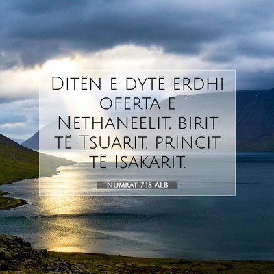 Picture 07 - Numrat 7:18 ALB - Ditën e dytë erdhi oferta e Nethaneelit, birit - Bible Verse Picture