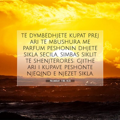 Picture 07 - Numrat 7:86 ALB - të dymbëdhjetë kupat prej ari të mbushura me - Bible Verse Picture