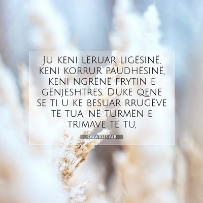 Picture 07 - Osea 10:13 ALB - Ju keni lëruar ligësinë, keni korrur - Bible Verse Picture