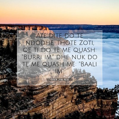 Picture 07 - Osea 2:16 ALB - Atë ditë do të ndodhë, thotë Zoti, që ti do - Bible Verse Picture