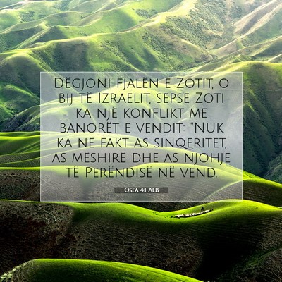 Picture 07 - Osea 4:1 ALB - Dëgjoni fjalën e Zotit, o bij të Izraelit, - Bible Verse Picture