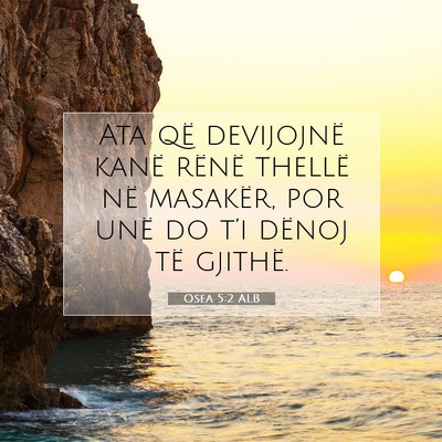 Picture 07 - Osea 5:2 ALB - Ata që devijojnë kanë rënë thellë në - Bible Verse Picture