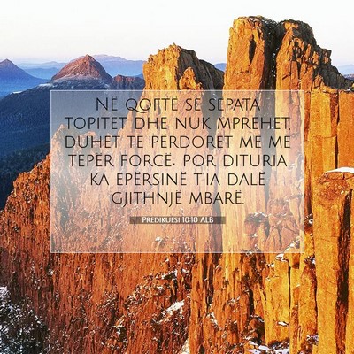 Picture 07 - Predikuesi 10:10 ALB - Në qoftë se sëpata topitet dhe nuk mprehet, - Bible Verse Picture