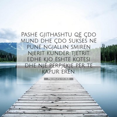 Picture 07 - Predikuesi 4:4 ALB - Pashë gjithashtu që çdo mund dhe çdo sukses - Bible Verse Picture