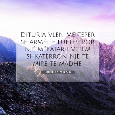 Picture 07 - Predikuesi 9:18 ALB - Dituria vlen më tepër se armët e luftës, por - Bible Verse Picture
