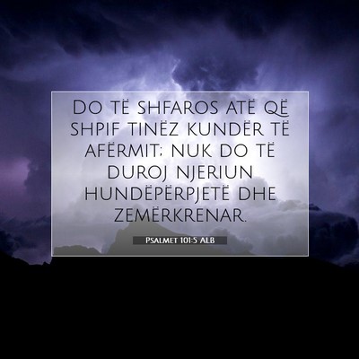 Picture 07 - Psalmet 101:5 ALB - Do të shfaros atë që shpif tinëz kundër të - Bible Verse Picture