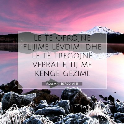 Picture 07 - Psalmet 107:22 ALB - le të ofrojnë flijime lëvdimi dhe le të - Bible Verse Picture