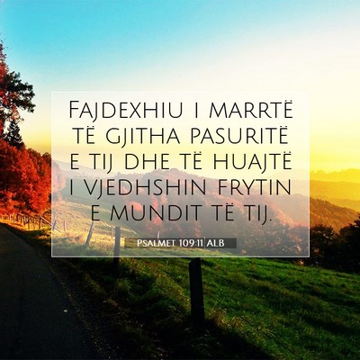 Picture 07 - Psalmet 109:11 ALB - Fajdexhiu i marrtë të gjitha pasuritë e tij - Bible Verse Picture