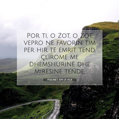 Picture 07 - Psalmet 109:21 ALB - Por ti, o Zot, o Zot, vepro në favorin tim për - Bible Verse Picture
