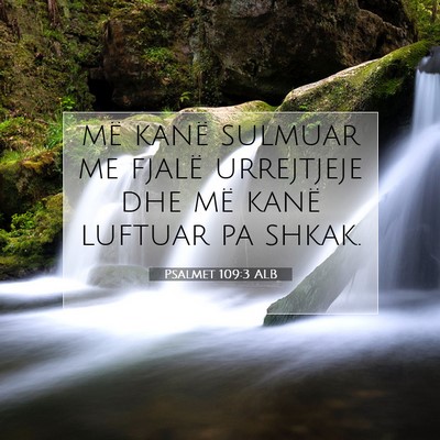 Picture 07 - Psalmet 109:3 ALB - më kanë sulmuar me fjalë urrejtjeje dhe më - Bible Verse Picture