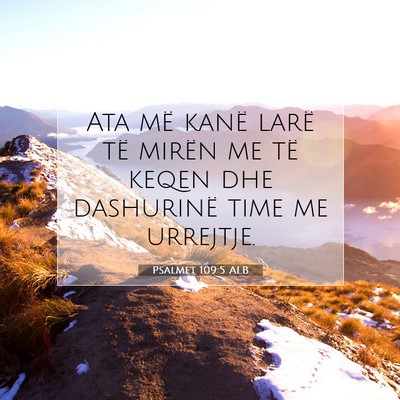 Picture 07 - Psalmet 109:5 ALB - Ata më kanë larë të mirën me të keqen dhe - Bible Verse Picture