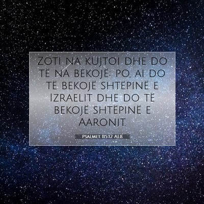 Picture 07 - Psalmet 115:12 ALB - Zoti na kujtoi dhe do të na bekojë; po, ai do - Bible Verse Picture