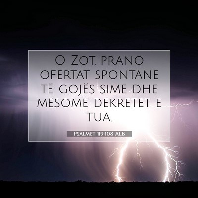 Picture 07 - Psalmet 119:108 ALB - O Zot, prano ofertat spontane të gojës sime dhe - Bible Verse Picture