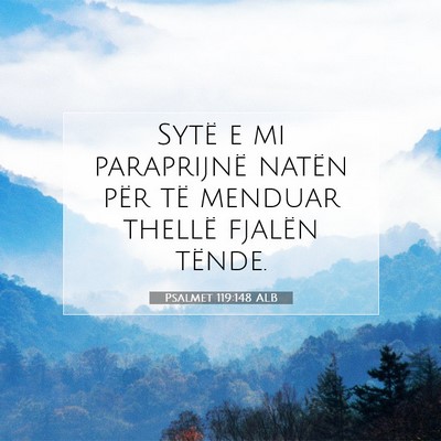 Picture 07 - Psalmet 119:148 ALB - Sytë e mi paraprijnë natën për të menduar - Bible Verse Picture