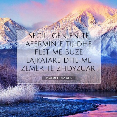 Picture 07 - Psalmet 12:2 ALB - Secili gënjen të afërmin e tij dhe flet me - Bible Verse Picture