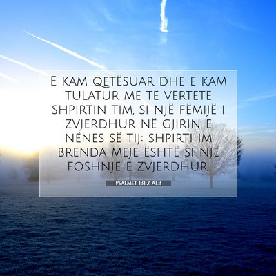 Picture 07 - Psalmet 131:2 ALB - E kam qetësuar dhe e kam tulatur me të - Bible Verse Picture