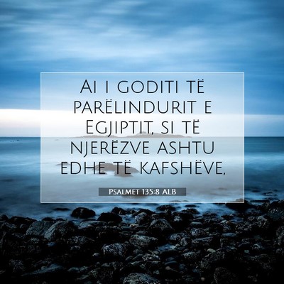 Picture 07 - Psalmet 135:8 ALB - Ai i goditi të parëlindurit e Egjiptit, si të - Bible Verse Picture