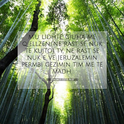 Picture 07 - Psalmet 137:6 ALB - m’u lidhtë gjuha me qiellzën, në rast se nuk - Bible Verse Picture