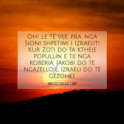 Picture 07 - Psalmet 14:7 ALB - Oh! Le të vijë, pra, nga Sioni shpëtimi i - Bible Verse Picture